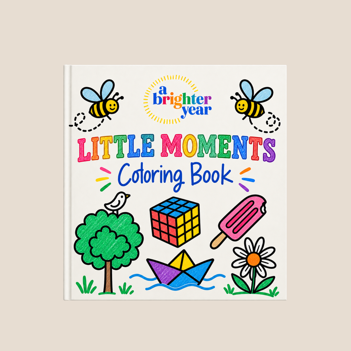 A children's coloring book titled 'Little Moments Coloring Book' with colorful illustrations including bees, a tree, a Rubik's cube, a popsicle, a boat, and flowers on an off-white cover, centered on a light beige background.